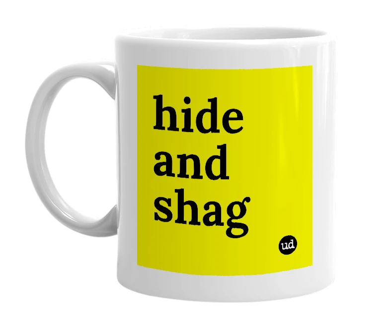 White mug with 'hide and shag' in bold black letters