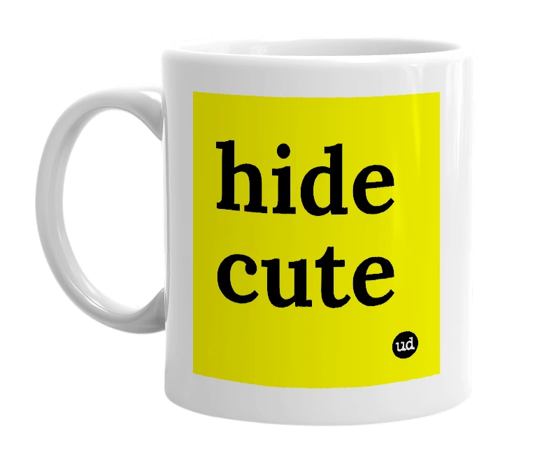 White mug with 'hide cute' in bold black letters