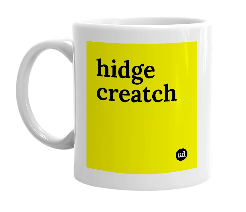 White mug with 'hidge creatch' in bold black letters