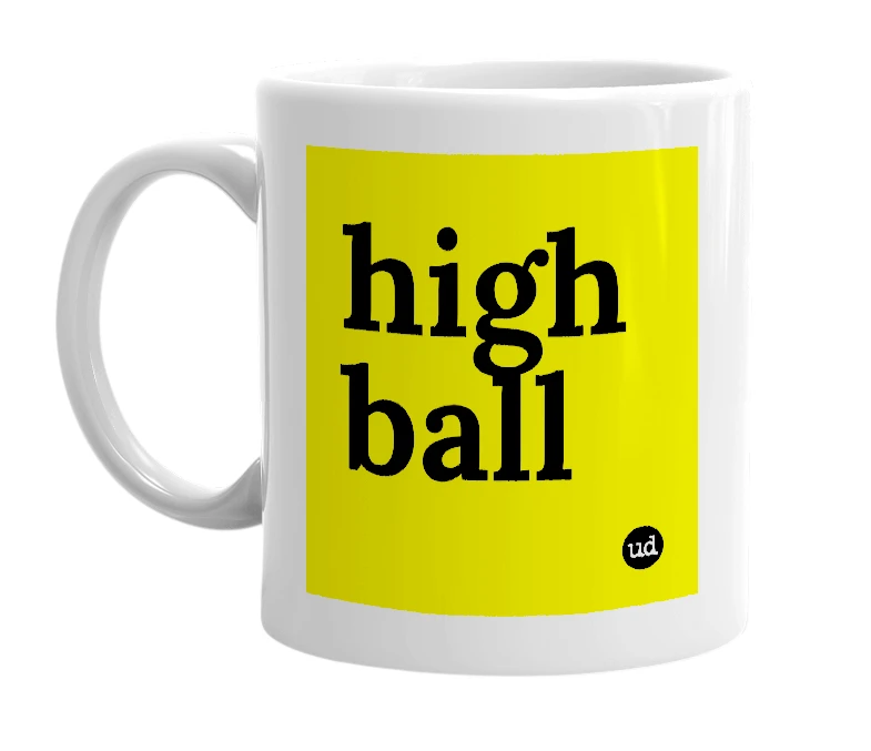 White mug with 'high ball' in bold black letters