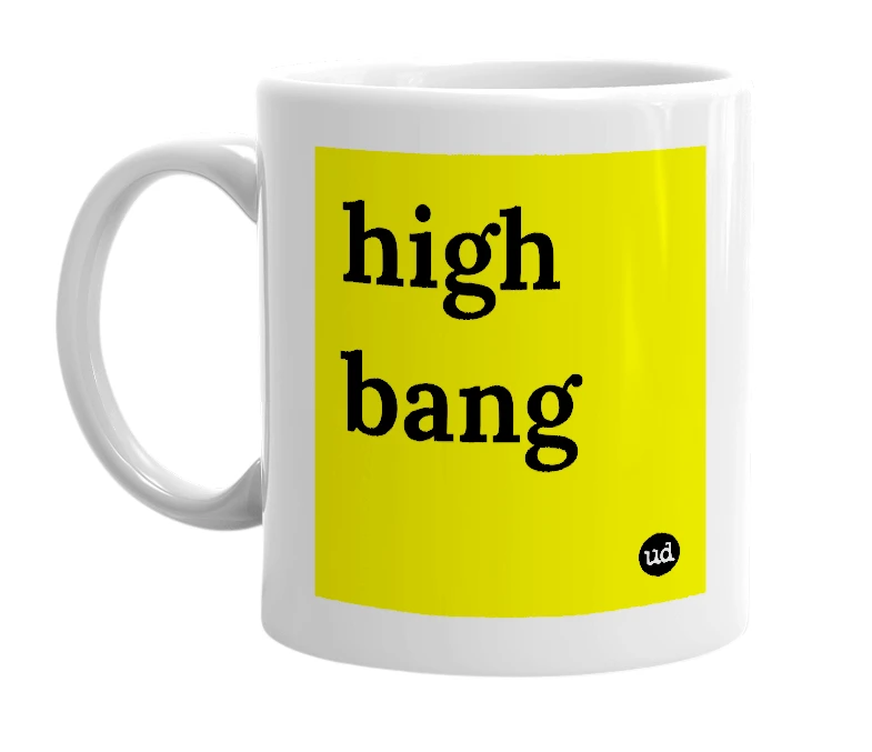 White mug with 'high bang' in bold black letters
