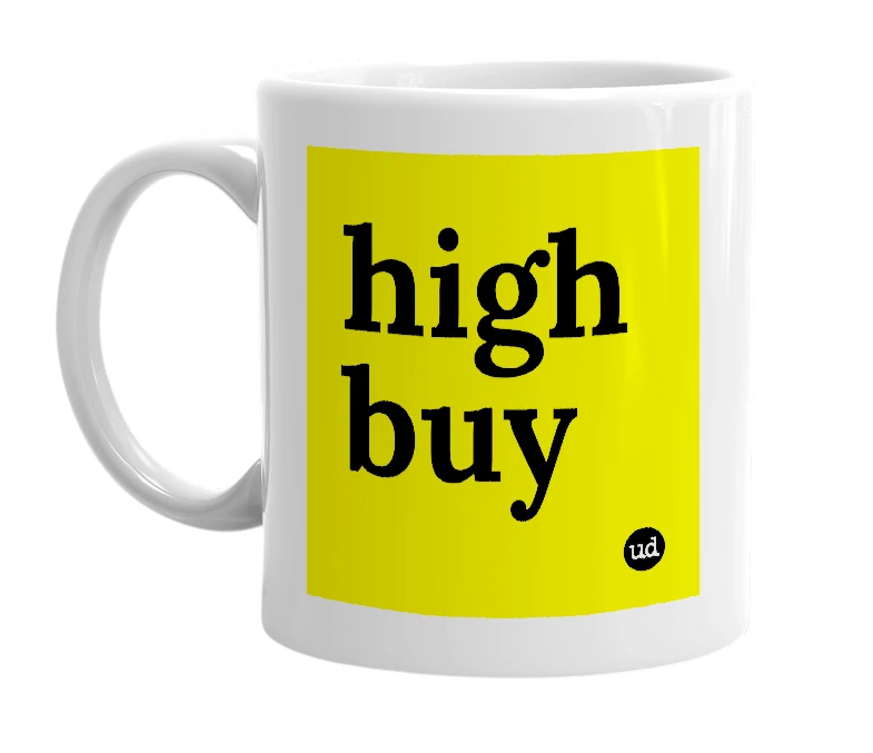 White mug with 'high buy' in bold black letters