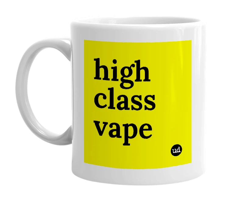 White mug with 'high class vape' in bold black letters