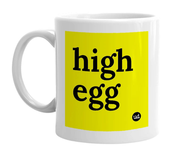 White mug with 'high egg' in bold black letters
