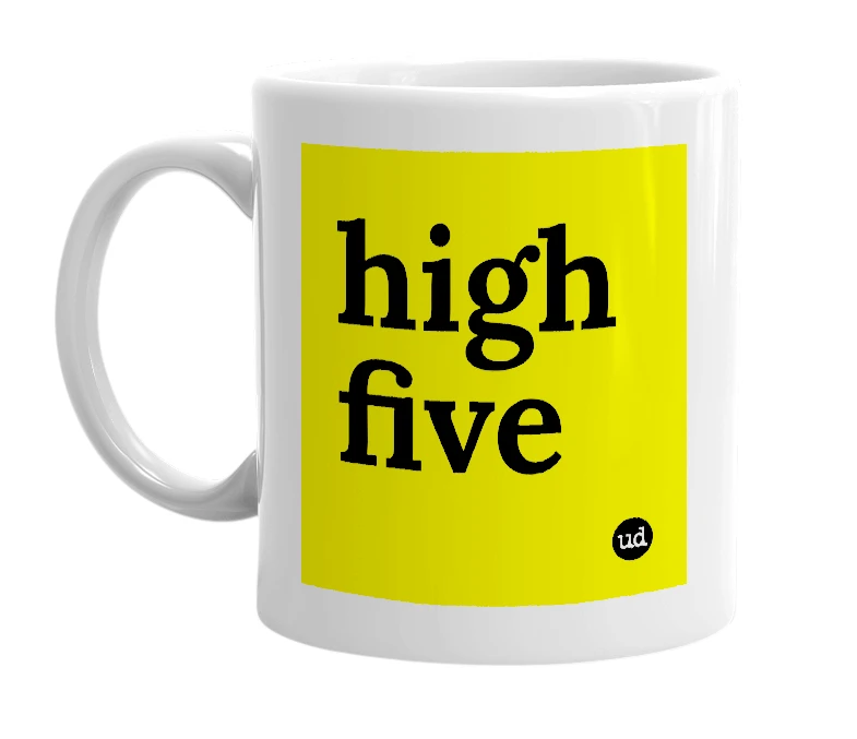 White mug with 'high five' in bold black letters