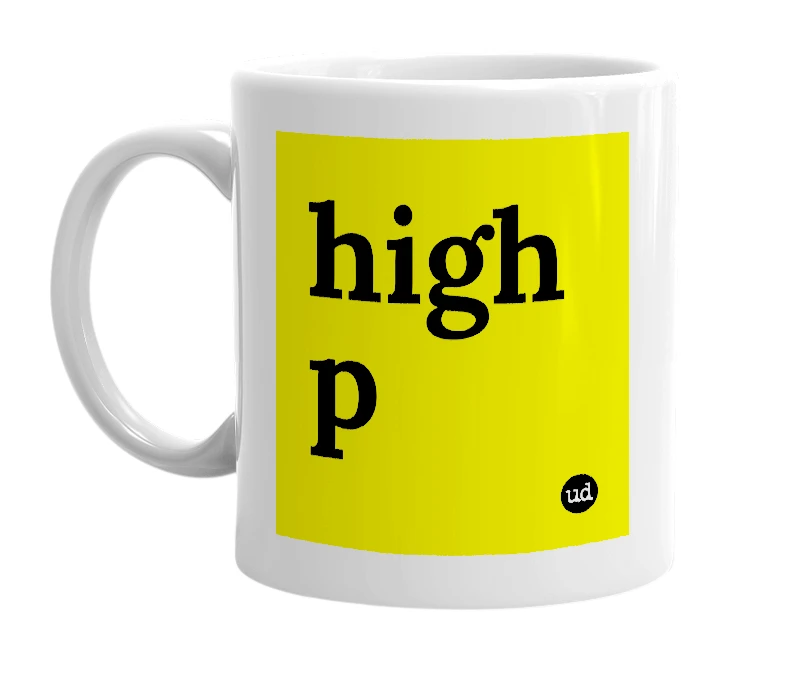White mug with 'high p' in bold black letters