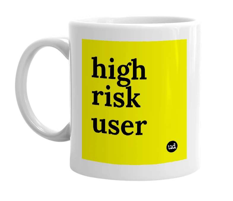 White mug with 'high risk user' in bold black letters