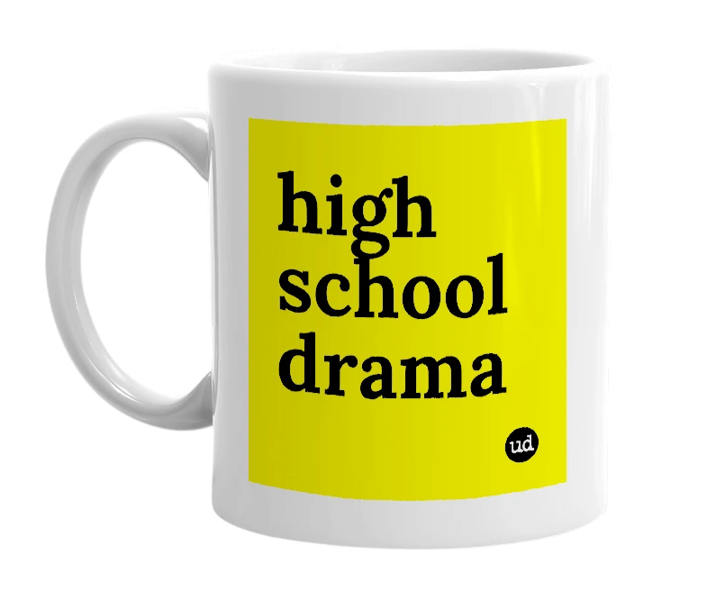 White mug with 'high school drama' in bold black letters