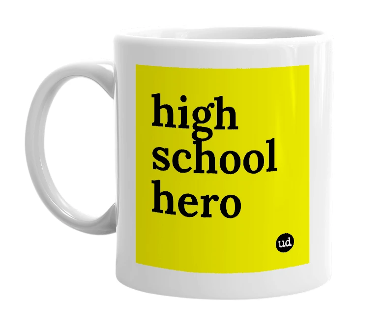 White mug with 'high school hero' in bold black letters