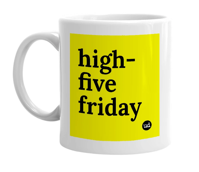 White mug with 'high-five friday' in bold black letters