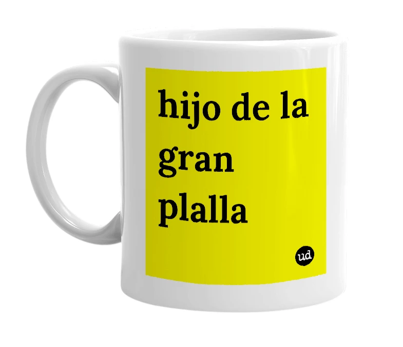 White mug with 'hijo de la gran plalla' in bold black letters