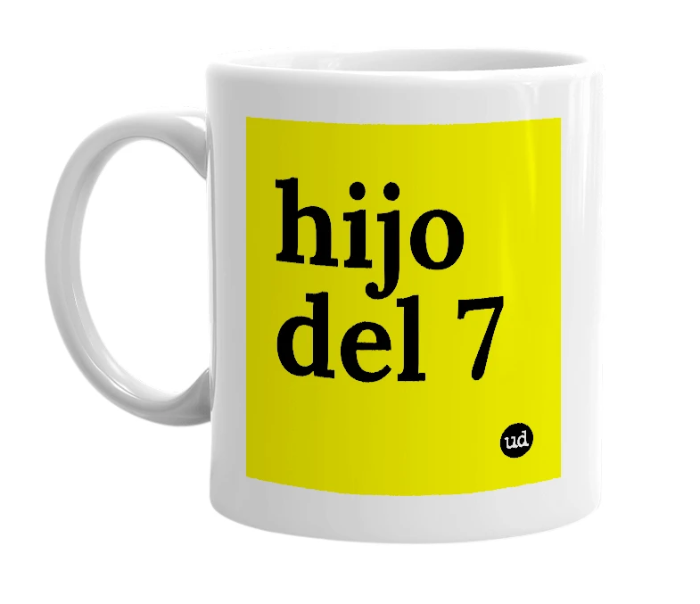White mug with 'hijo del 7' in bold black letters