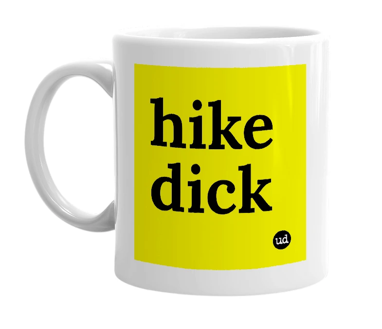 White mug with 'hike dick' in bold black letters