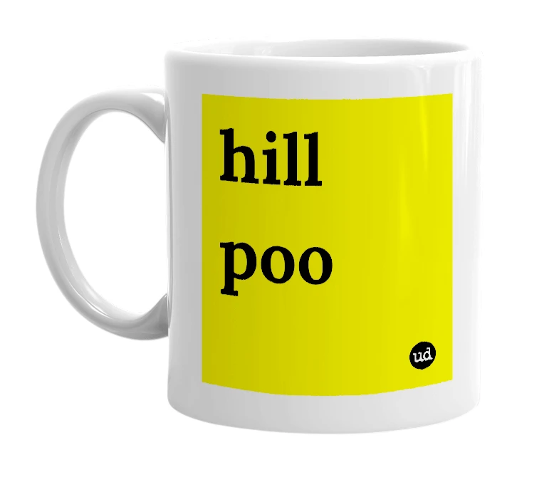 White mug with 'hill poo' in bold black letters