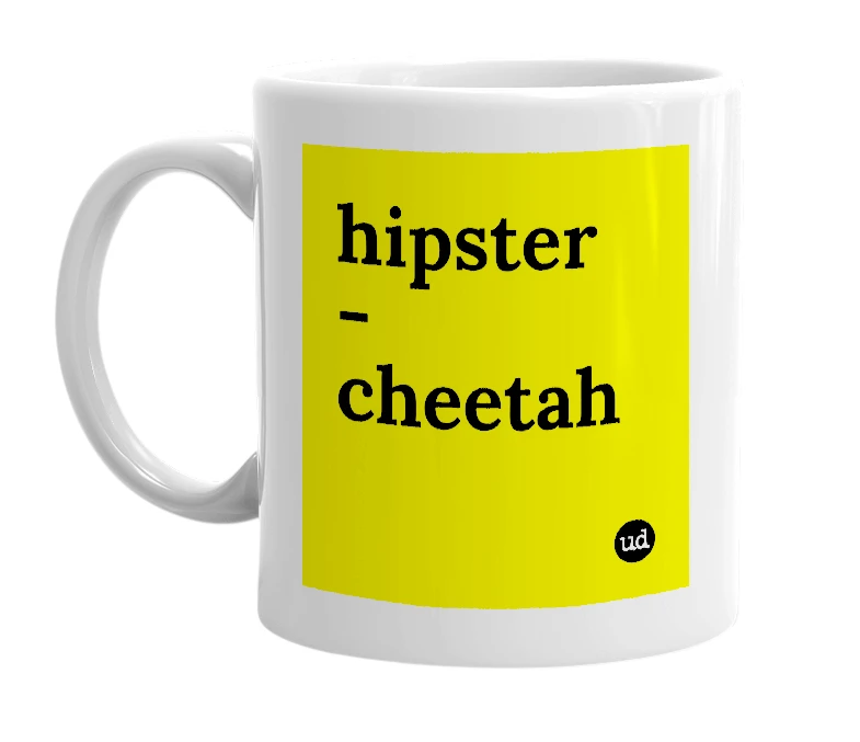 White mug with 'hipster - cheetah' in bold black letters