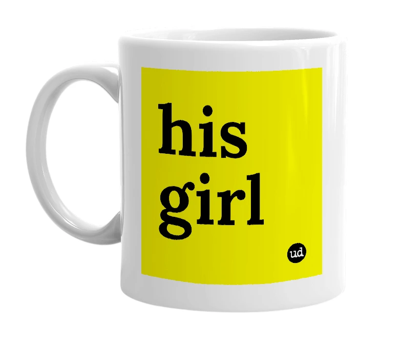 White mug with 'his girl' in bold black letters