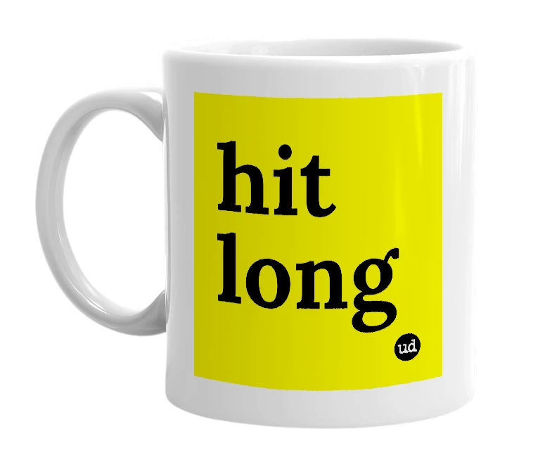 White mug with 'hit long' in bold black letters