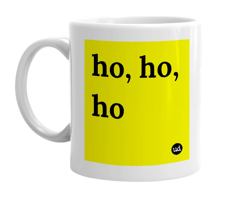White mug with 'ho, ho, ho' in bold black letters