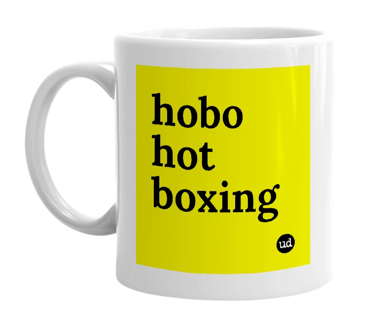 White mug with 'hobo hot boxing' in bold black letters