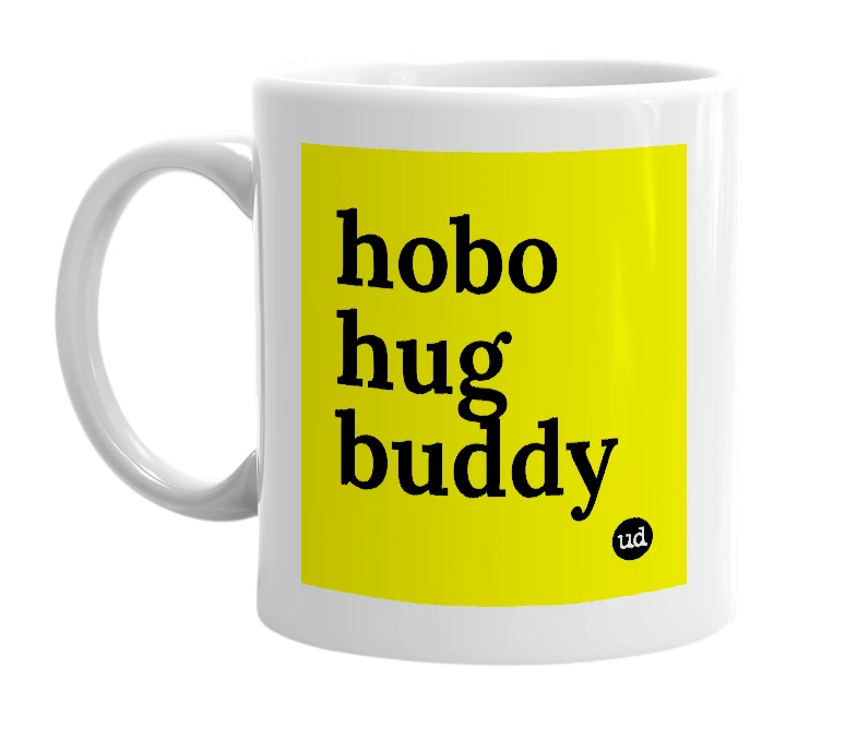 White mug with 'hobo hug buddy' in bold black letters