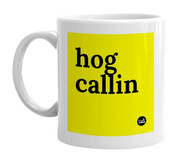 White mug with 'hog callin' in bold black letters