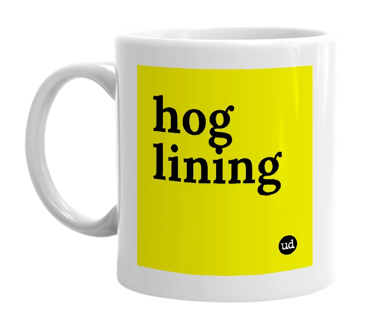 White mug with 'hog lining' in bold black letters