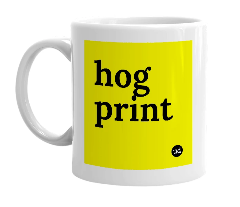 White mug with 'hog print' in bold black letters