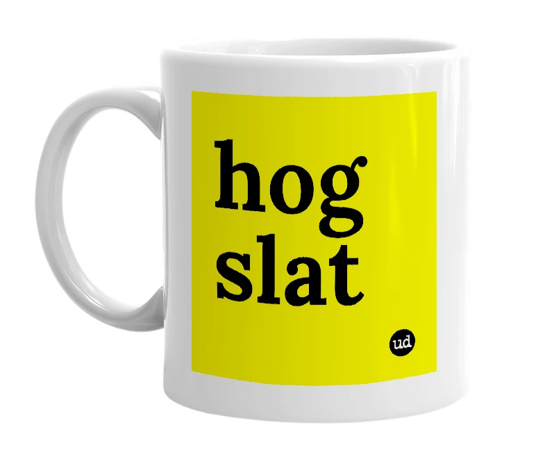 White mug with 'hog slat' in bold black letters