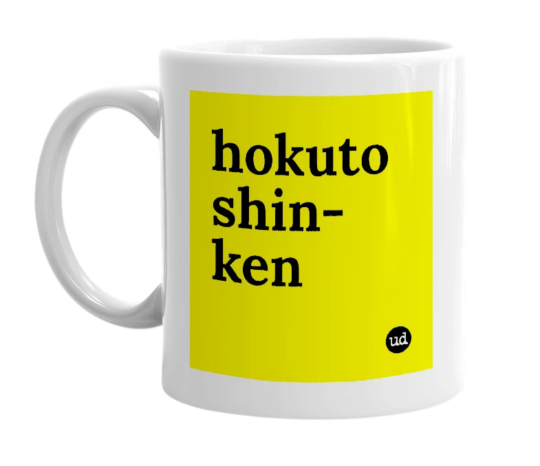 White mug with 'hokuto shin-ken' in bold black letters