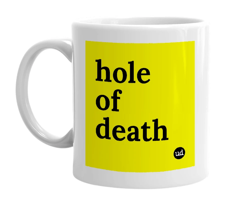 White mug with 'hole of death' in bold black letters