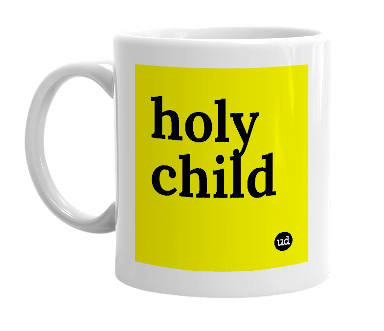 White mug with 'holy child' in bold black letters