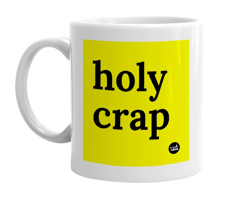 White mug with 'holy crap' in bold black letters