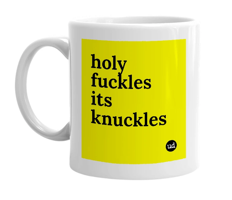 White mug with 'holy fuckles its knuckles' in bold black letters