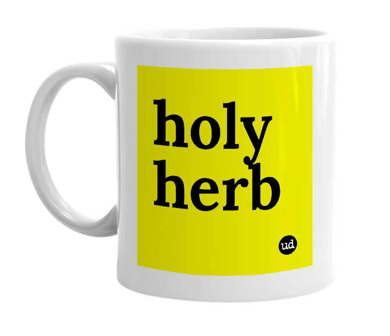 White mug with 'holy herb' in bold black letters