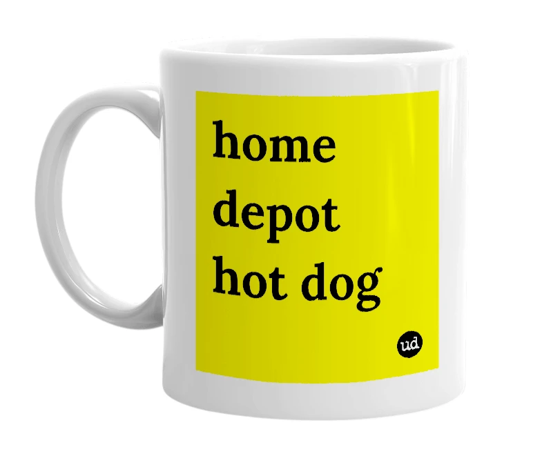 White mug with 'home depot hot dog' in bold black letters