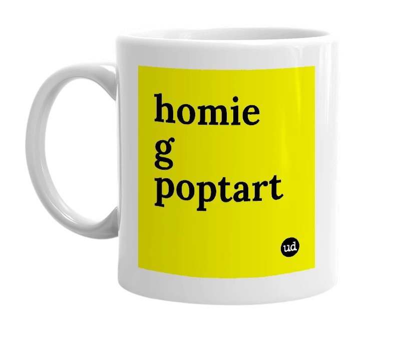 White mug with 'homie g poptart' in bold black letters