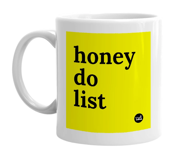 White mug with 'honey do list' in bold black letters