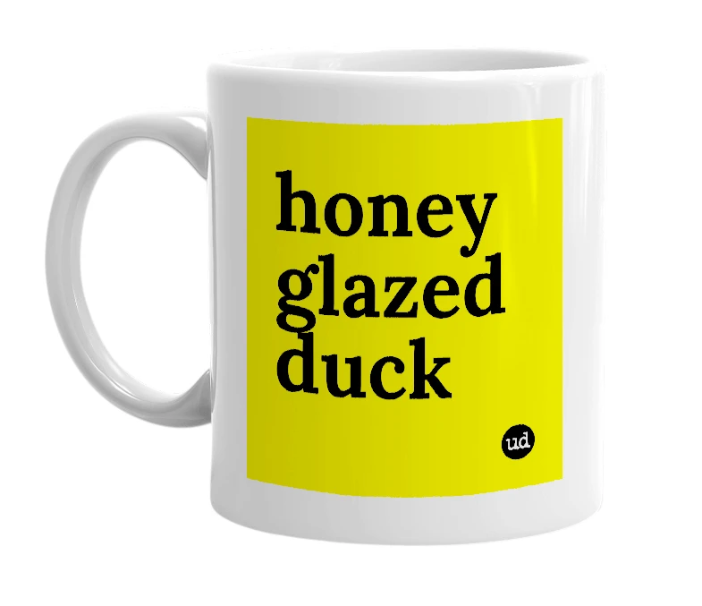 White mug with 'honey glazed duck' in bold black letters