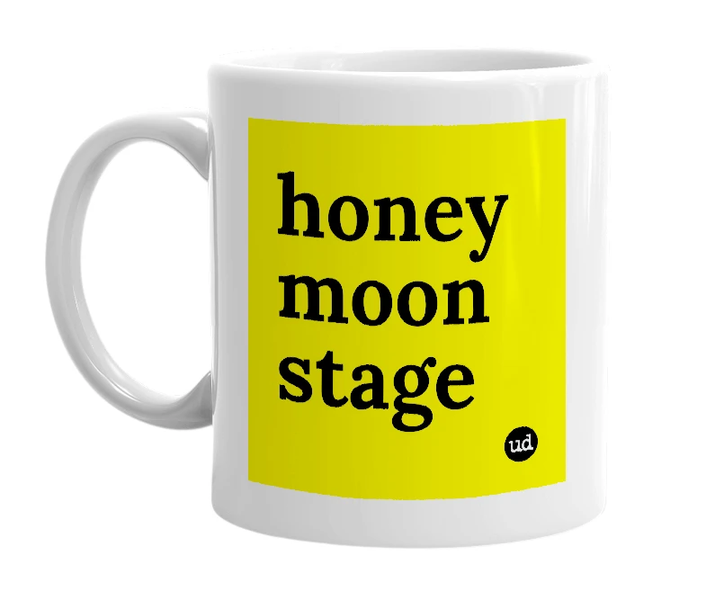White mug with 'honey moon stage' in bold black letters