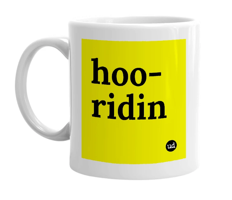 White mug with 'hoo-ridin' in bold black letters