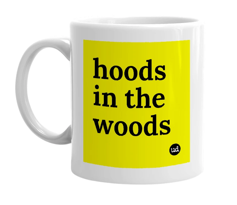 White mug with 'hoods in the woods' in bold black letters