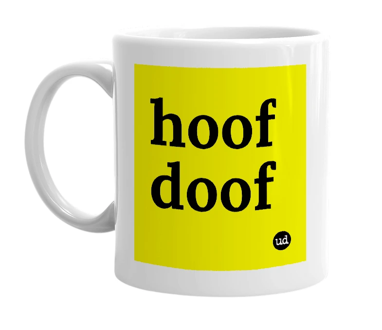 White mug with 'hoof doof' in bold black letters