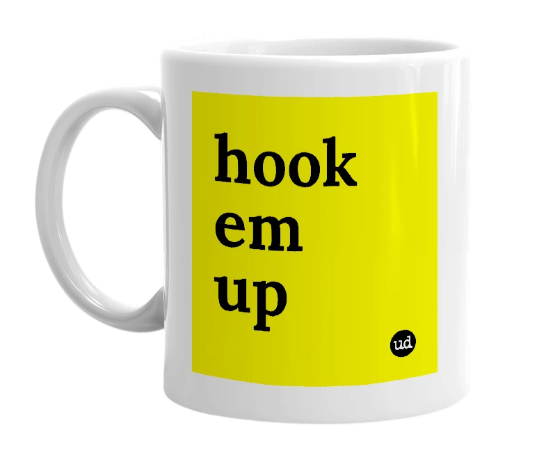 White mug with 'hook em up' in bold black letters