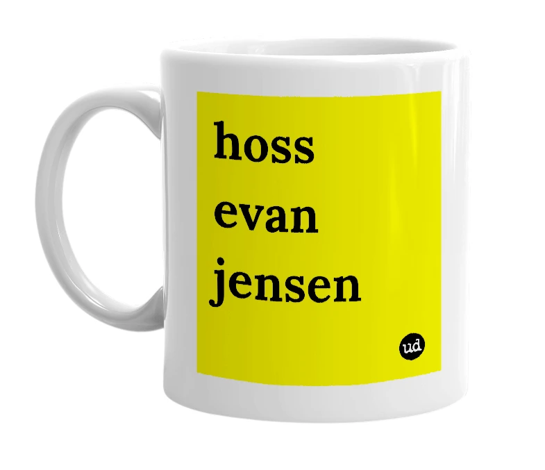 White mug with 'hoss evan jensen' in bold black letters