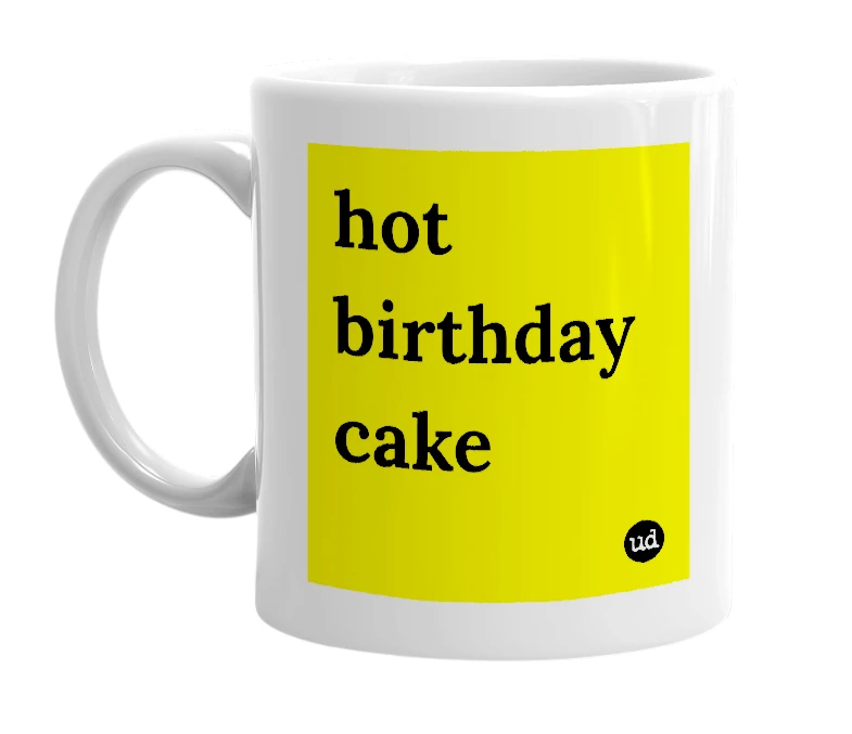 White mug with 'hot birthday cake' in bold black letters