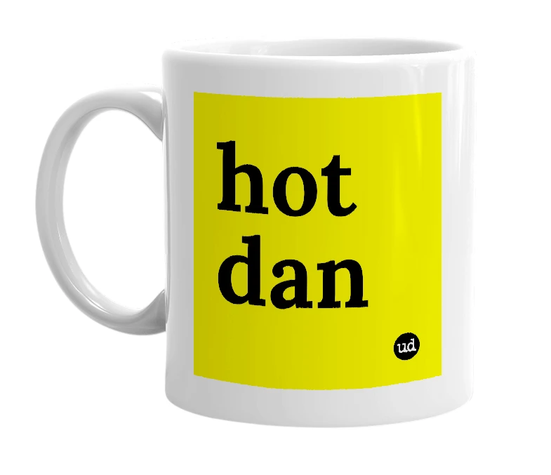White mug with 'hot dan' in bold black letters