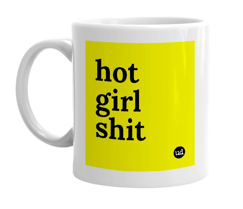 White mug with 'hot girl shit' in bold black letters