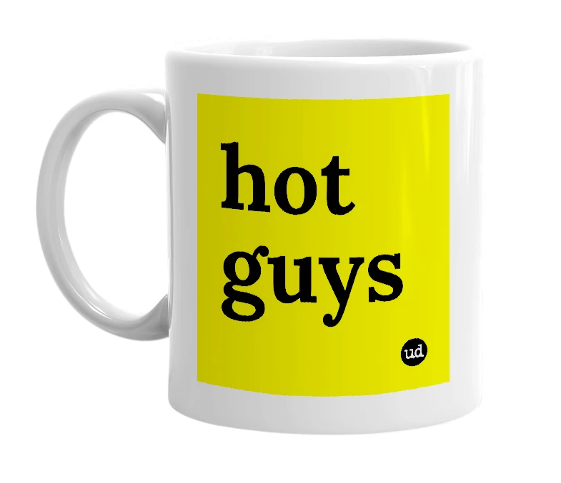 White mug with 'hot guys' in bold black letters