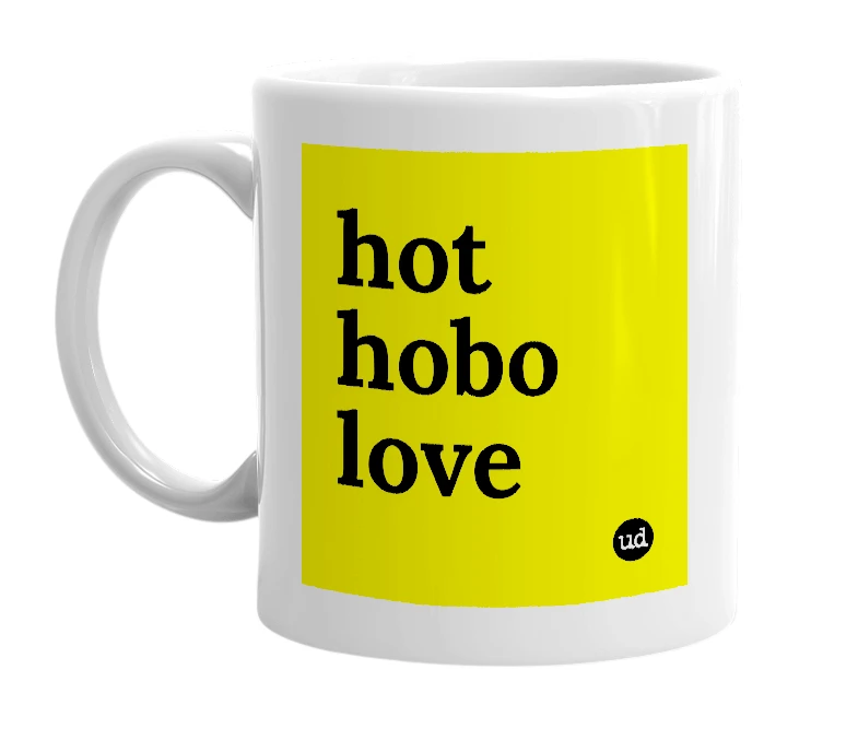 White mug with 'hot hobo love' in bold black letters