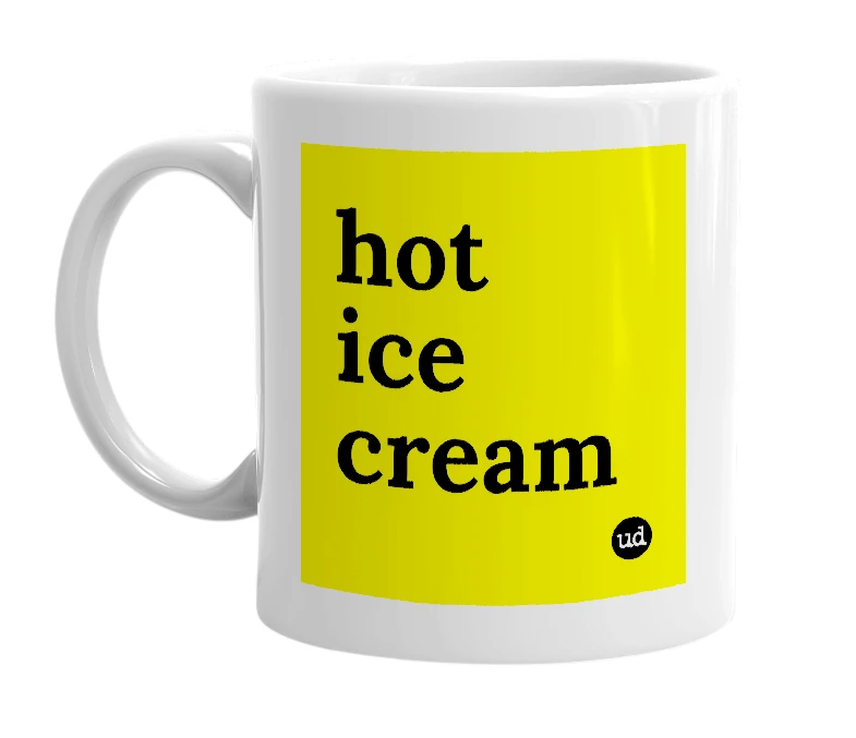 White mug with 'hot ice cream' in bold black letters